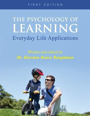 The Psychology of Learning: Everyday Life Applications Paperback Cognella Academic Publishing