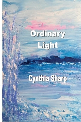 Ordinary Light Paperback Silver Bow Publishing