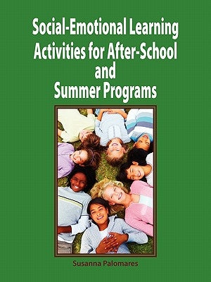 Social-Emotional Learning Activities for After-School and Summer Programs Paperback Innerchoice Publishing