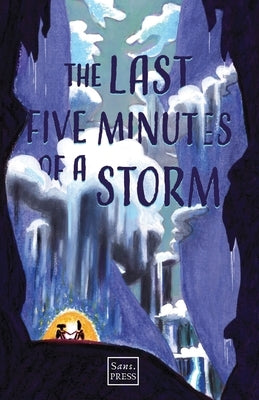 The Last Five Minutes of a Storm Paperback Sans. Press
