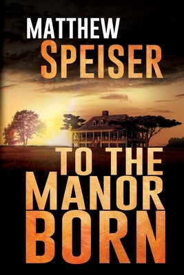 To the Manor Born Paperback Black Rose Writing