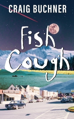 Fish Cough Paperback Buckman Publishing LLC
