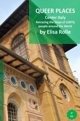 Queer Places: Center Italy: Retracing the steps of LGBTQ people around the world Paperback Blurb