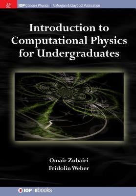 Introduction to Computational Physics for Undergraduates Paperback Iop Concise Physics