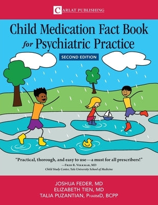 Child Medication Fact Book for Psychiatric Practice, Second Edition Paperback Carlat Publishing, LLC