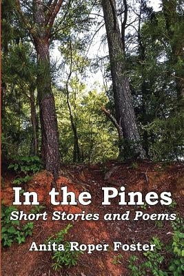In the Pines: Short Stories and Poems Paperback Yawn Publishing LLC