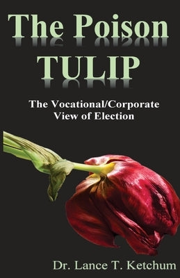 The Poison Tulip Paperback Old Paths Publications, Inc