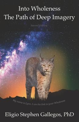 Into Wholeness: The Path of Deep Imagery Paperback Moon Bear Press