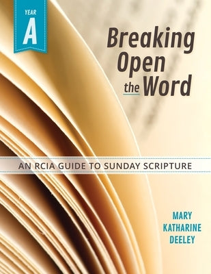 Breaking Open the Word: Year a Paperback Liguori Publications