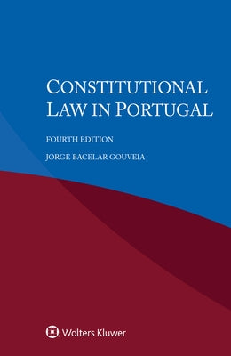 Constitutional Law in Portugal by Gouveia, Jorge Bacelar
