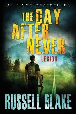 The Day After Never - Legion Paperback Independently Published