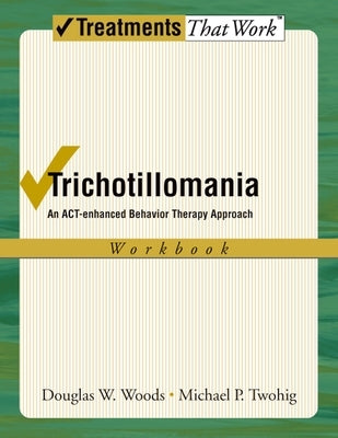 Paperback workbook on Trichotillomania treatment by Oxford University Press, USA, featuring a cover with text and illustrative design.