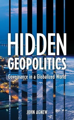 Hidden Geopolitics: Governance in a Globalized World Paperback Rowman & Littlefield Publishers