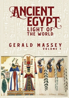 Ancient Egypt Light Of The World Vol 1 Paperback Lushena Books