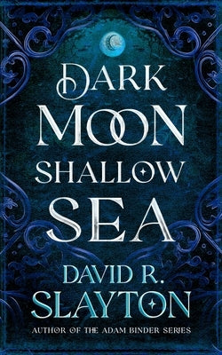 Dark Moon, Shallow Sea Paperback Blackstone Publishing