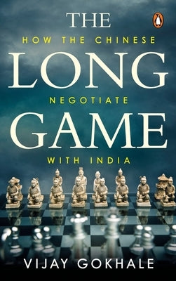 The Long Game: How the Chinese Negotiate with India Paperback Vintage Books