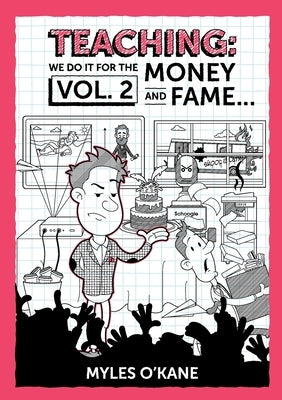 Teaching We Do It For The Money And Fame...Volume 2 Paperback O'Kane Enterprize