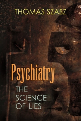 Psychiatry: The Science of Lies Paperback Syracuse University Publications in Continuin