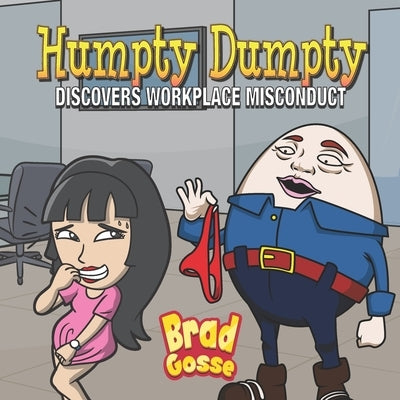 Humpty Dumpty: Discovers Workplace Misconduct Paperback Independently Published