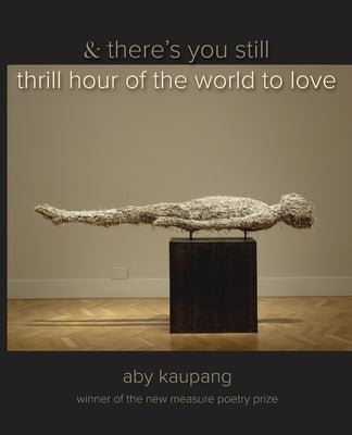 & there's you still thrill hour of the world to love by Kaupang, Aby