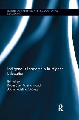 Indigenous Leadership in Higher Education Paperback Routledge