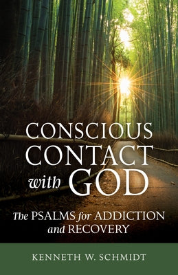 Conscious Contact with God: The Psalms for Addiction and Recovery Liturgical Press