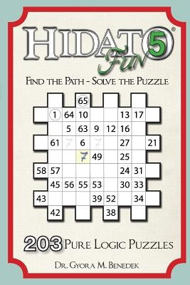 Hidato fun 5: 203 New Logic Puzzles Paperback Createspace Independent Publishing Platform