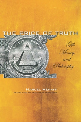 The Price of Truth: Gift, Money, and Philosophy Paperback Stanford University Press