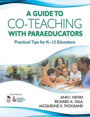 Guide to Co-Teaching with Paraeducators: Practical Tips for K-12 Educators Paperback Corwin Publishers