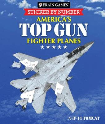 Brain Games - Sticker by Number: America's Top Gun Fighter Planes (28 Images to Sticker) Paperback Publications International, Ltd.