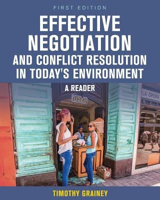 Effective Negotiation and Conflict Resolution in Today's Environment: A Reader Paperback Cognella Academic Publishing