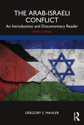 The Arab-Israeli Conflict: An Introduction and Documentary Reader Paperback Routledge