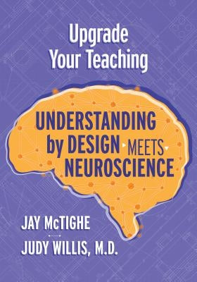 Upgrade Your Teaching: Understanding by Design Meets Neuroscience Paperback ASCD