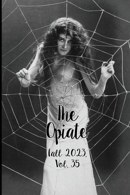 The Opiate: Fall 2023, Vol.35 Cover A Paperback Opiate Books