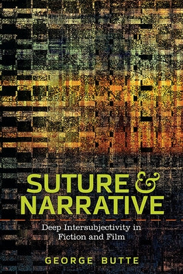 Suture and Narrative: Deep Intersubjectivity in Fiction and Film Paperback Ohio State University Press