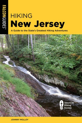 Hiking New Jersey: A Guide to the State's Greatest Hiking Adventures Paperback Falcon Press Publishing