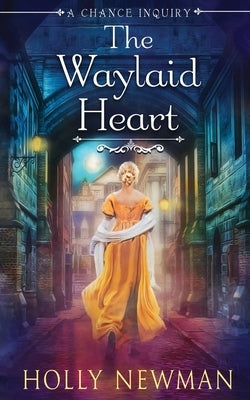 The Waylaid Heart Paperback Oliver-Heber Books