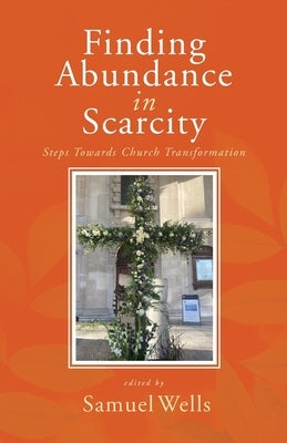 Finding Abundance in Scarcity: Steps Towards Church Transformation A HeartEdge Handbook Paperback Canterbury Press