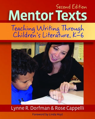 Mentor Texts: Teaching Writing Through Children's Literature, K-6 Paperback Routledge