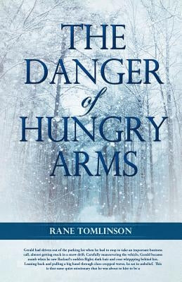 The Danger of Hungry Arms Paperback Xulon Press