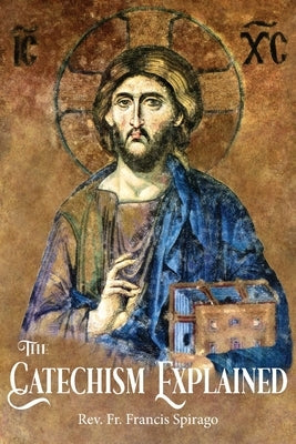 The Catechism Explained Paperback Caritas Publishing