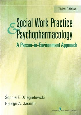 Social Work Practice and Psychopharmacology: A Person-In-Environment Approach Paperback Springer Publishing Company