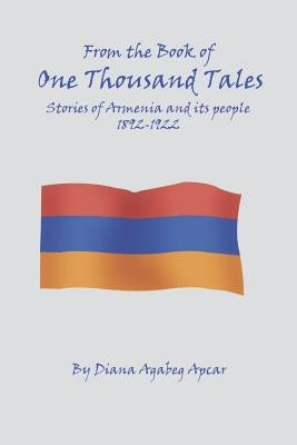 From the Book of 1000 Tales: Stories of Armenia and its people 1892-1922 Paperback 1st Book Library