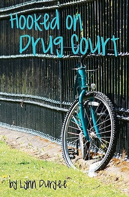 Hooked on Drug Court Paperback Createspace Independent Publishing Platform