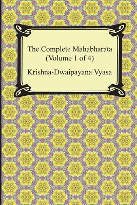The Complete Mahabharata (Volume 1 of 4, Books 1 to 3) Paperback Digireads.com
