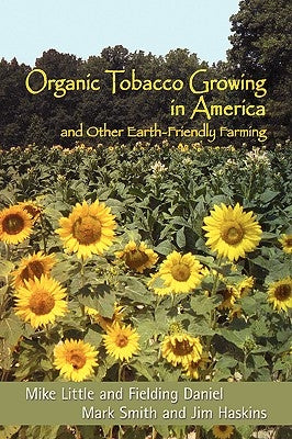 Organic Tobacco Growing in America and Other Earth-Friendly Farming Paperback Sunstone Press
