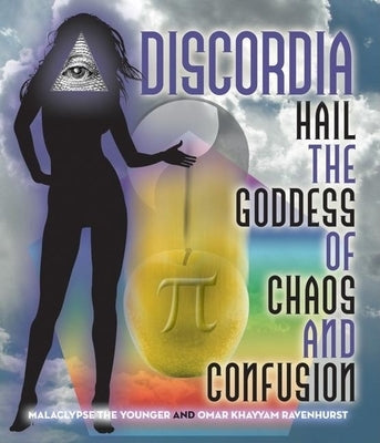 Discordia: Hail Eris Goddess of Chaos and Confusion Paperback Ronin Publishing (CA)