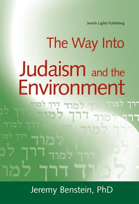 The Way Into Judaism and the Environment Paperback Jewish Lights Publishing