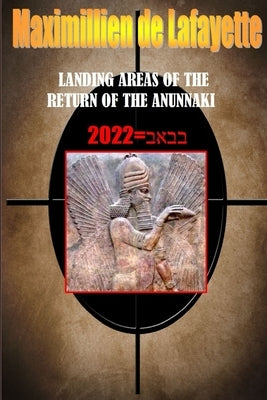 Landing Areas of the Return of the Anunnaki Paperback Lulu.com