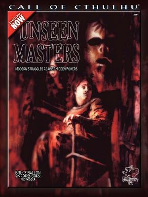 Unseen Masters: Modern Struggles Against Hidden Powers Paperback Chaosium
